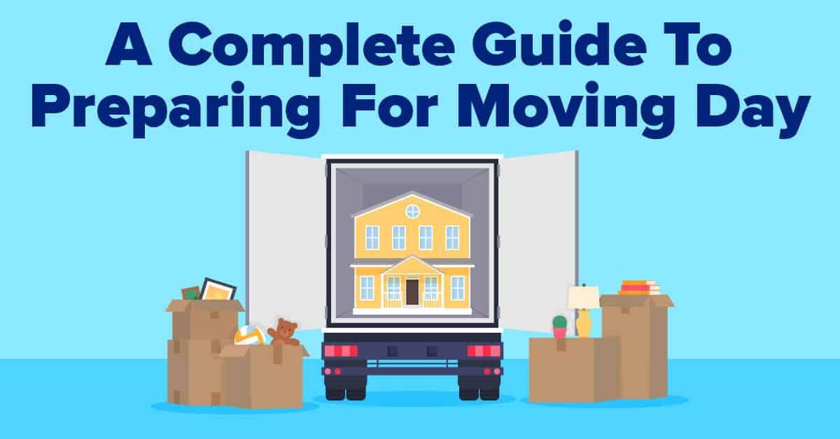 A Complete Guide To Preparing For Moving Day
