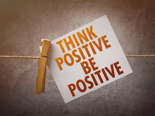 Think Positive Be Positive